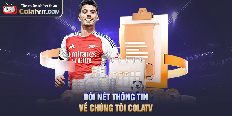 Đôi nét thông tin về chúng tôi COLATV